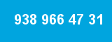 938 966 47 31